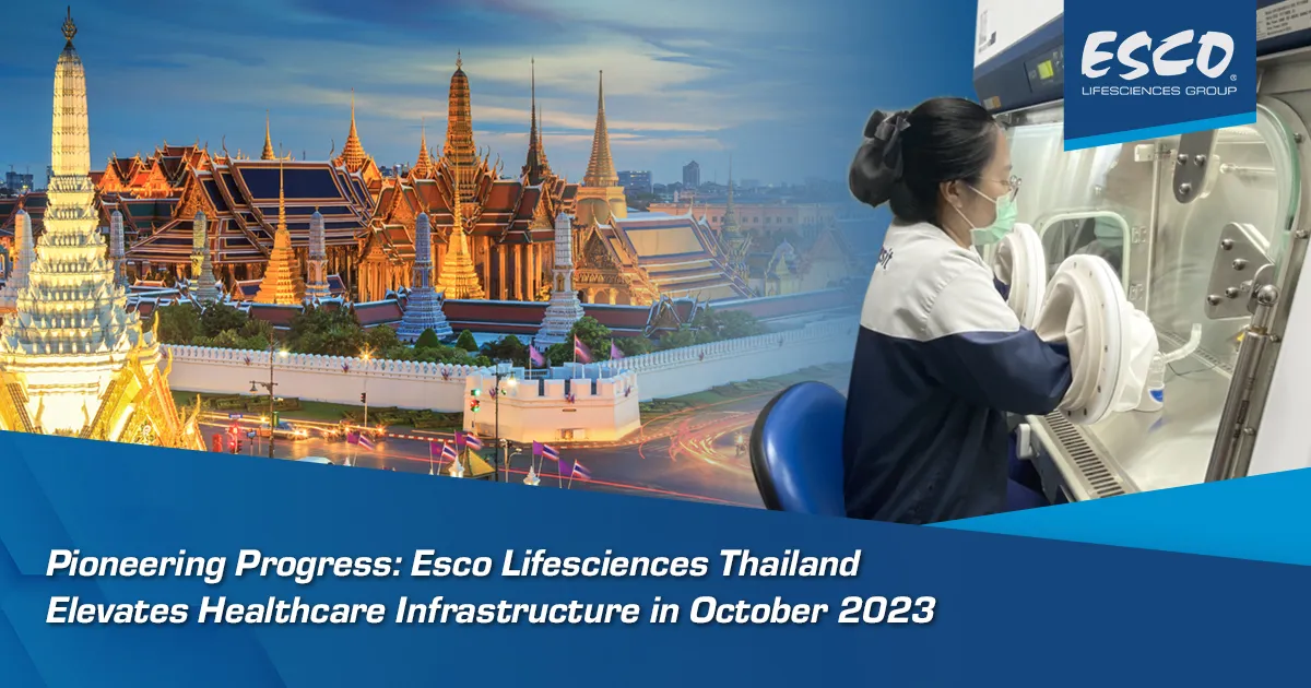 Pioneering Progress: Esco Lifesciences Thailand Elevates Healthcare Infrastructure in October 2023